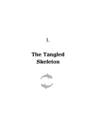 Part 1. The Tangled Skeleton