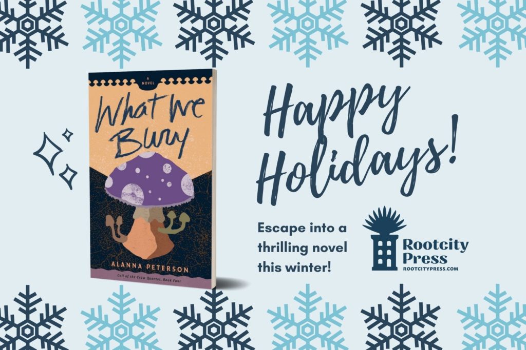 Cover of What We Bury against a background with snowflakes. Text reads, "Happy holidays! Escape into a thrilling novel this winter!"