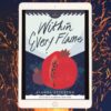 A tablet showing the cover of Within Every Flame by Alanna Peterson. A red pomegranate, split open to reveal the seeds inside, with a drop of red juice flowing out, sits in front of a dark blue background flecked with lighter blue splatter marks.