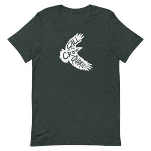 Heather forest green short sleeve shirt with white crow silhouette filled with the words "Call of the Crow Quartet."